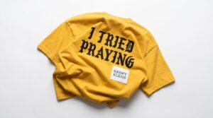 "I TRIED PRAYING" Heavyweight Oversized Tee